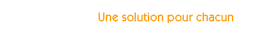 Une solution pour chacun